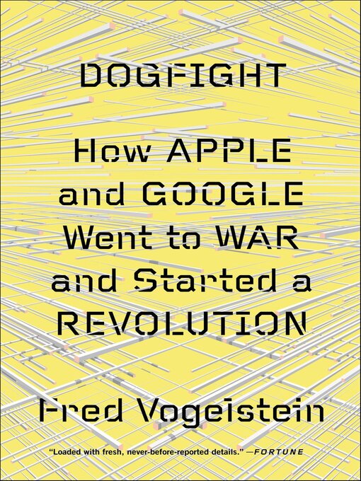 Title details for Dogfight by Fred Vogelstein - Wait list